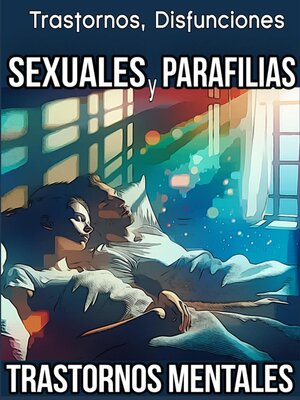 cover image of Trastornos, Disfunciones Sexuales y Parafilias. Trastornos Mentales.